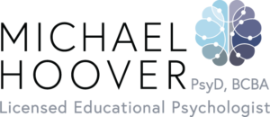 Michael Hoover, PsyD, BCBA - Licensed Educational Psychologist